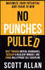 No Punches Pulled: Bust Through Mental Boundaries, Develop a Resilient Mindset, and Forge Bulletproof Self Discipline