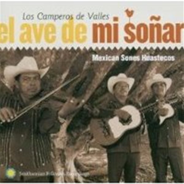 [미개봉] Los Camperos De Valles / El Ave de Mi Sonar: Mexican Sones Huastecos (수입)