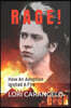 Rage !: How An Adoption Ignited A Fire