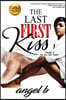 The Last First Kiss: The Tase Men Series: Vol 4
