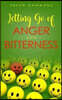 Letting Go of Anger and Bitterness