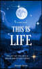In Simple Terms, This is Life: The Life that you are is a special kind of Light Energy
