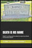 Death Is His Name: Death is coming and he is about to launch an attack on the entire world?