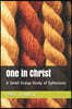 One in Christ: A Small Group Study of Ephesians