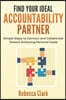 Find Your Ideal Accountability Partner: Simple Steps to Connect and Collaborate Toward Achieving Personal Goals