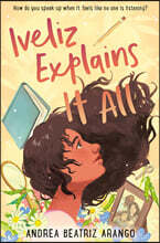 Iveliz Explains It All: (Newbery Honor Award Winner)