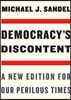Democracy's Discontent: A New Edition for Our Perilous Times