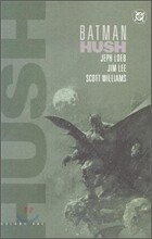 Batman : Hush, Vol.1