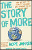 The Story of More (Adapted for Young Adults): How We Got to Climate Change and Where to Go from Here