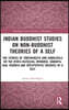 Indian Buddhist Studies on Non-Buddhist Theories of a Self