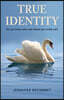 True Identity: Do you know who and whose you really are?