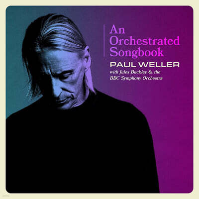 Paul Weller (폴 웰러) - An Orchestrated Songbook With Jules Buckley & The BBC Symphony Orchestra