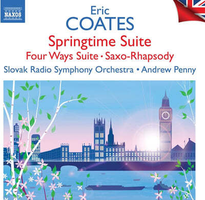Andrew Penny 에릭 코츠: 경음악 작품집 - 모음곡 봄, 색소-랩소디 외 (Eric Coates: Springtime Suite, Saxo-Rhapsody) 