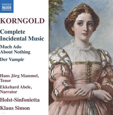 Hans Jorg Mammel 코른골트: 부수음악 작품집 - 헛소동, 흡혈귀 또는 사냥감 외 (Korngold: Complete Incidental Music - Much Ado About Nothing Op.11, The Vampire or The Hunted)