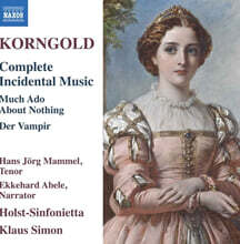 Hans Jorg Mammel 코른골트: 부수음악 작품집 - 헛소동, 흡혈귀 또는 사냥감 외 (Korngold: Complete Incidental Music - Much Ado About Nothing Op.11, The Vampire or The Hunted)