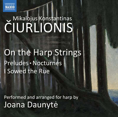 Joana Daunyte 추를리오니스: 하프로 편곡된 추를리오니스의 피아노 작품집 (Ciurlionis: On the Harp Strings)