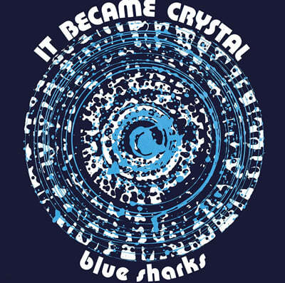 Blue Sharks (블루 샥스) - It Became Crystal [투명 블루 컬러 LP] 