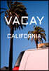 VACAY CALIFORNIA  베케이 캘리포니아