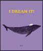 I DREAM IT!
