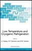 Low Temperature and Cryogenic Refrigeration