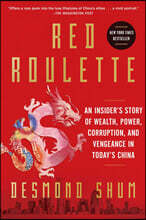 Red Roulette: An Insider's Story of Wealth, Power, Corruption, and Vengeance in Today's China