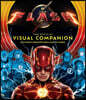 The Flash: The Official Visual Companion: The Scarlet Speedster from Page to Screen