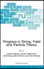 Progress in String, Field and Particle Theory