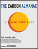 The Carbon Almanac: It's Not Too Late