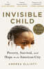 Invisible Child: Poverty, Survival & Hope in an American City (Pulitzer Prize Winner)