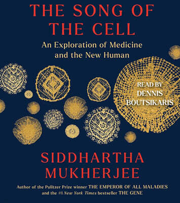 The Song of the Cell: An Exploration of Medicine and the New Human