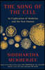 The Song of the Cell: An Exploration of Medicine and the New Human