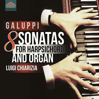 Luigi Chiarizia 갈루피: 여덟 개의 소나타 (Galuppi: 8 Sonatas for Harpsichord and Organ)
