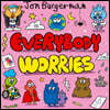 Everybody Worries