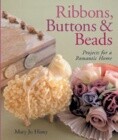 Ribbons, Buttons & Beads: Projects for a Romantic Home
