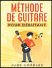 Méthode de guitare par Jude Charles: Apprendre la guitare pour débutant