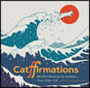 Catffirmations: Mindful Mantras to Awaken Your Inner Cat