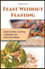 Feast Without Feasting: Intermittent Fasting Cookbook for Gourmet Meals