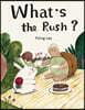 What's the Rush?