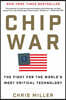 Chip War: The Fight for the World's Most Critical Technology