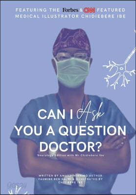 Can I Ask You A Question Doctor?: Neurology Edition with Mr Chidiebere Ibe