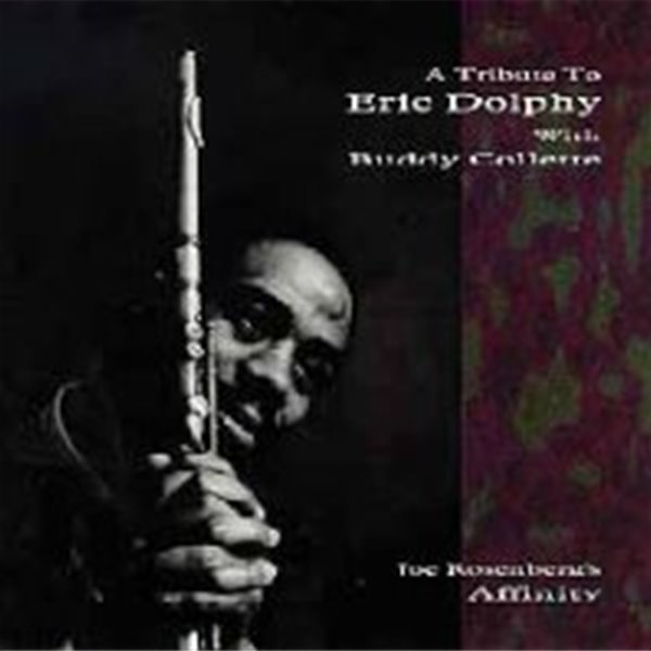 Joe Rosenberg&#39;s Affinity / A Tribute To Eric Dolphy With Buddy Collette (수입)