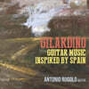 Antonio Rugolo 안젤로 질라르디노: 기타 작품집 (Angelo Gilardino: Guitar Music Inspired by Spain)