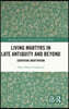 Living Martyrs in Late Antiquity and Beyond