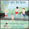 Boys Will Be Boys Girls Will Be Girls