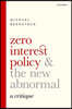 Zero Interest Policy and the New Abnormal