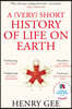 A (Very) Short History of Life On Earth