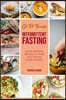 Get Fit through Intermittent Fasting: Quick and Easy Recipes to Make Your Fitness Goals a Reality