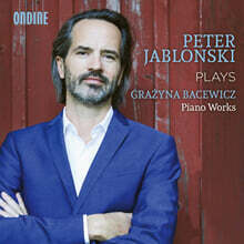 Peter Jablonski 그라지나 바체비치: 피아노 작품집 (Grazyna Bacewicz: Piano Works)