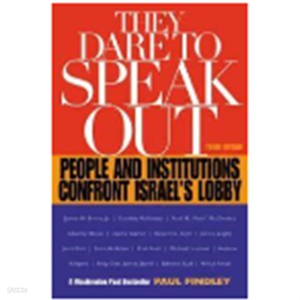 They Dare to Speak Out: People and Institutions Confront Israel‘s Lobby              