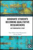 Graduate Students Becoming Qualitative Researchers